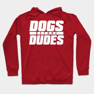 Dogs Before Dudes Hoodie